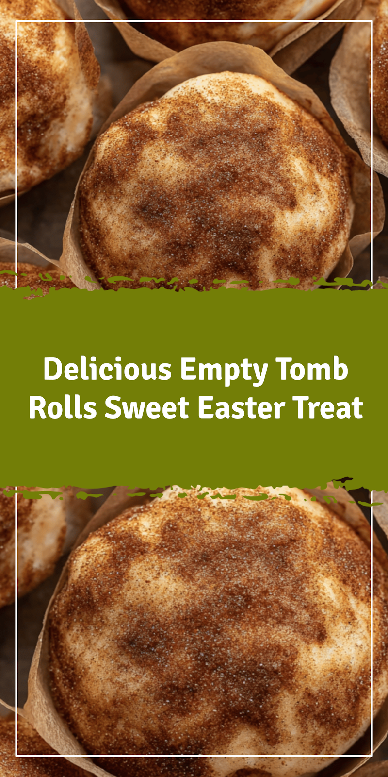 Empty Tomb Rolls Sweet Easter Treat