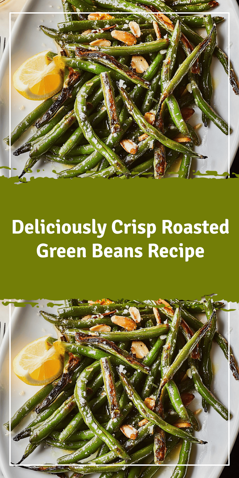Roasted Green Beans Recipe for Perfect Flavor