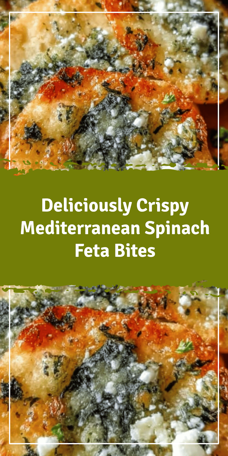 Mediterranean Spinach Feta Crisps Easy Appetizer