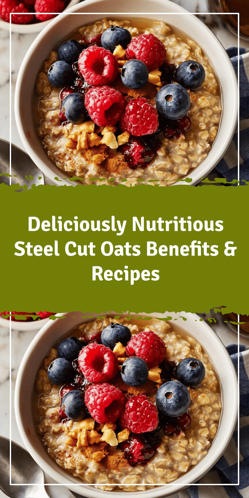 Delicious Steel Cut Oats Benefits and Recipes