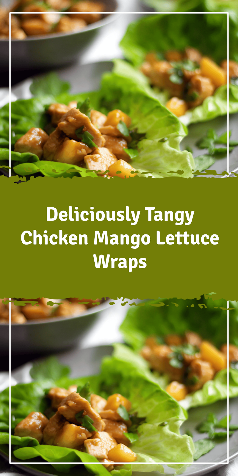 Chicken Mango Lettuce Wraps in 30 Minutes