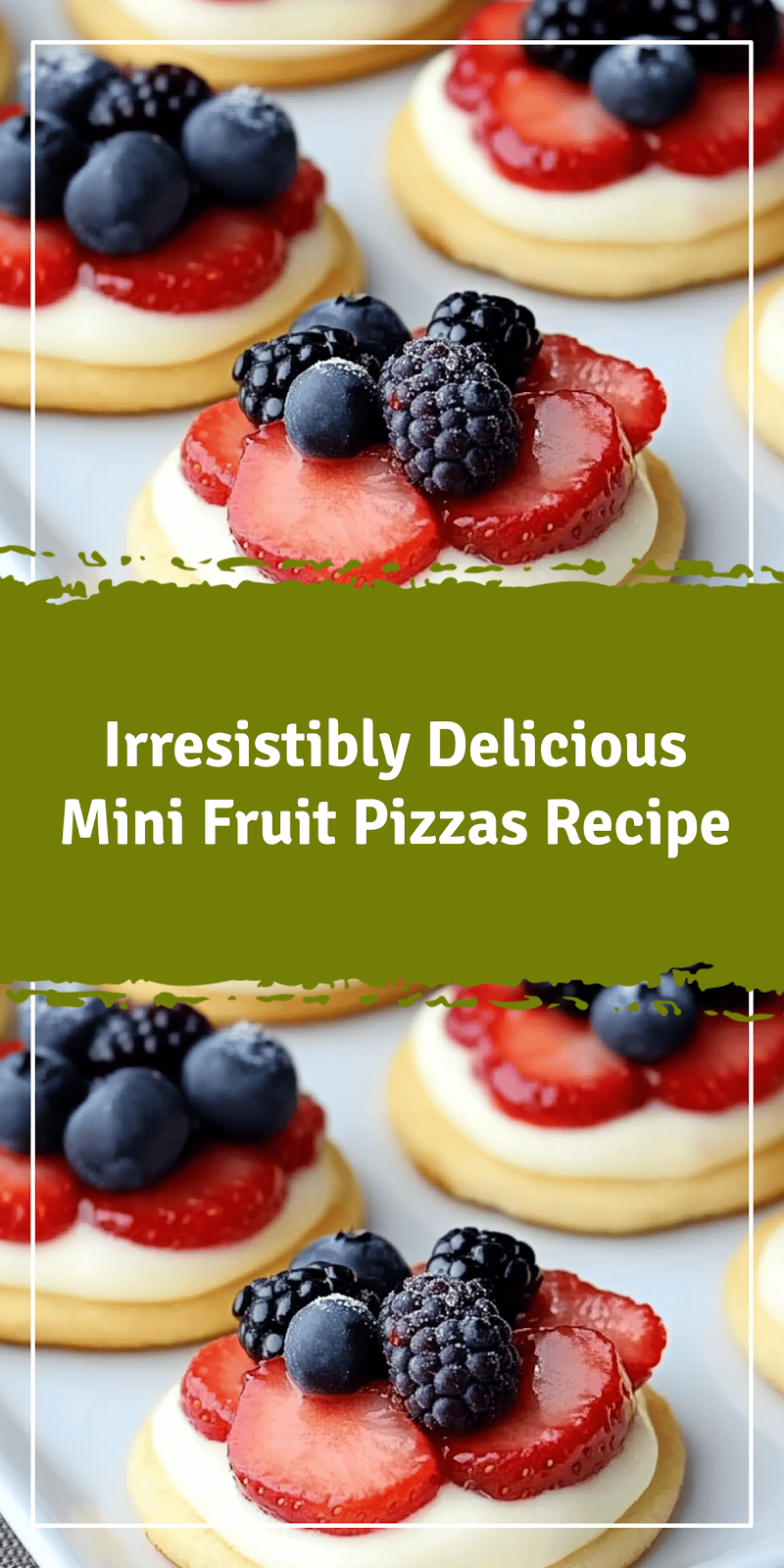 Mini Fruit Pizzas Recipe for a Delicious Dessert