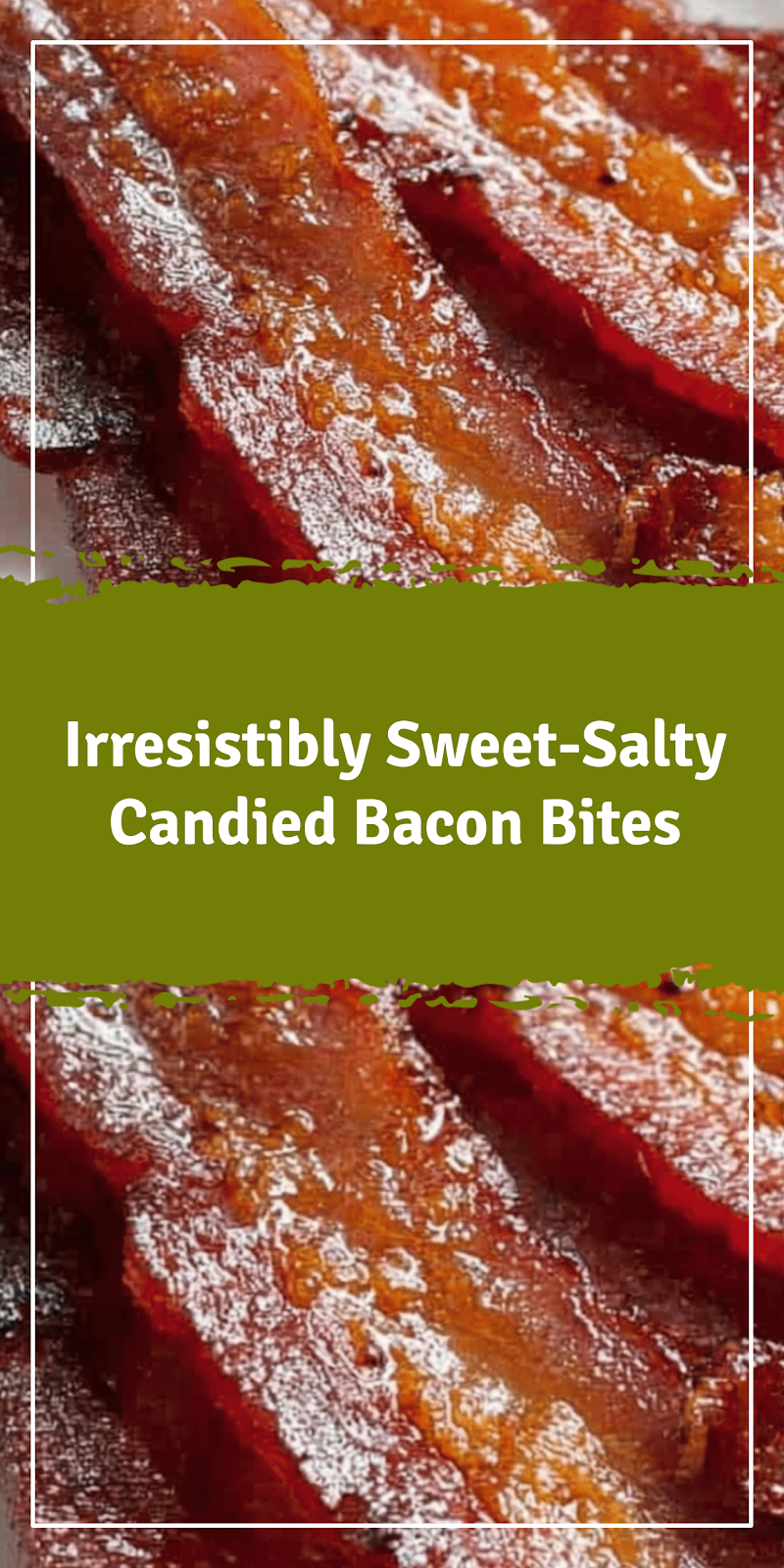 Sweet-Salty Candied Bacon Bites