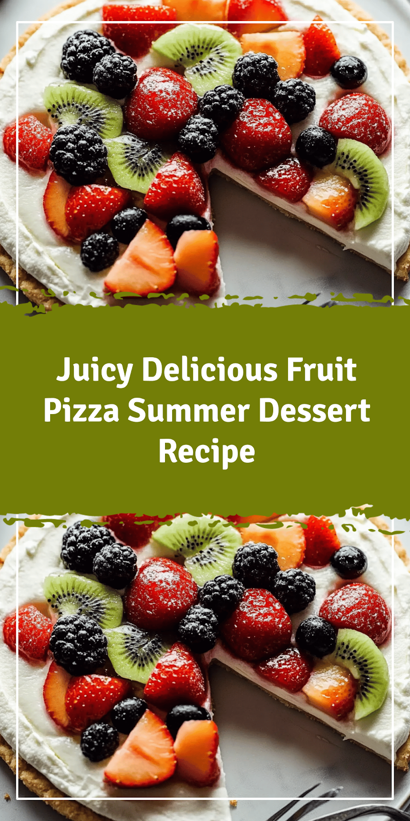 Fruit Pizza Summer Dessert Recipe Ideas