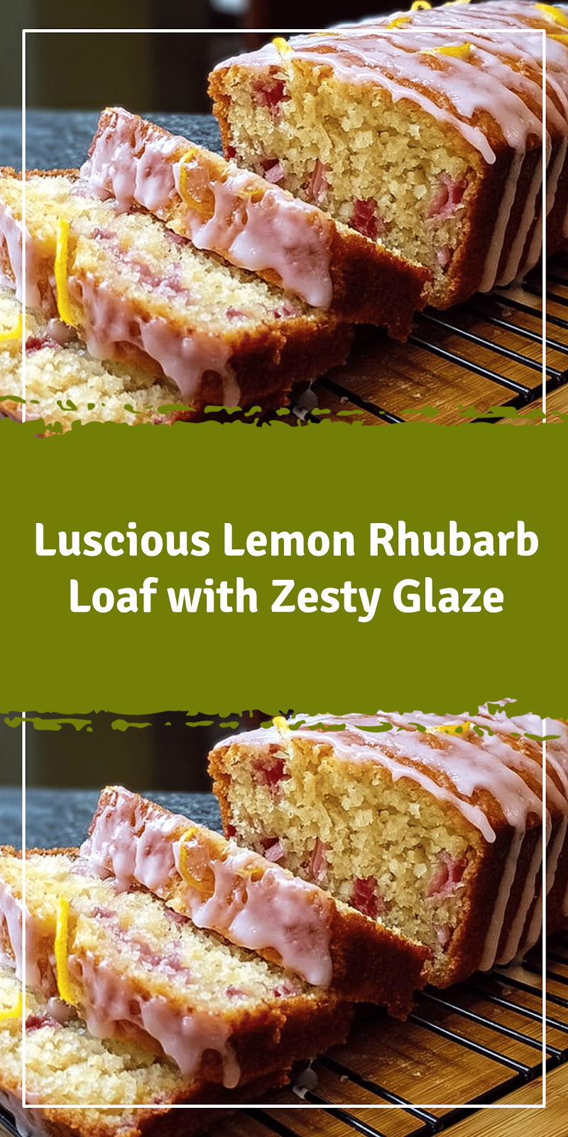 Lemon Rhubarb Loaf with Zesty Glaze