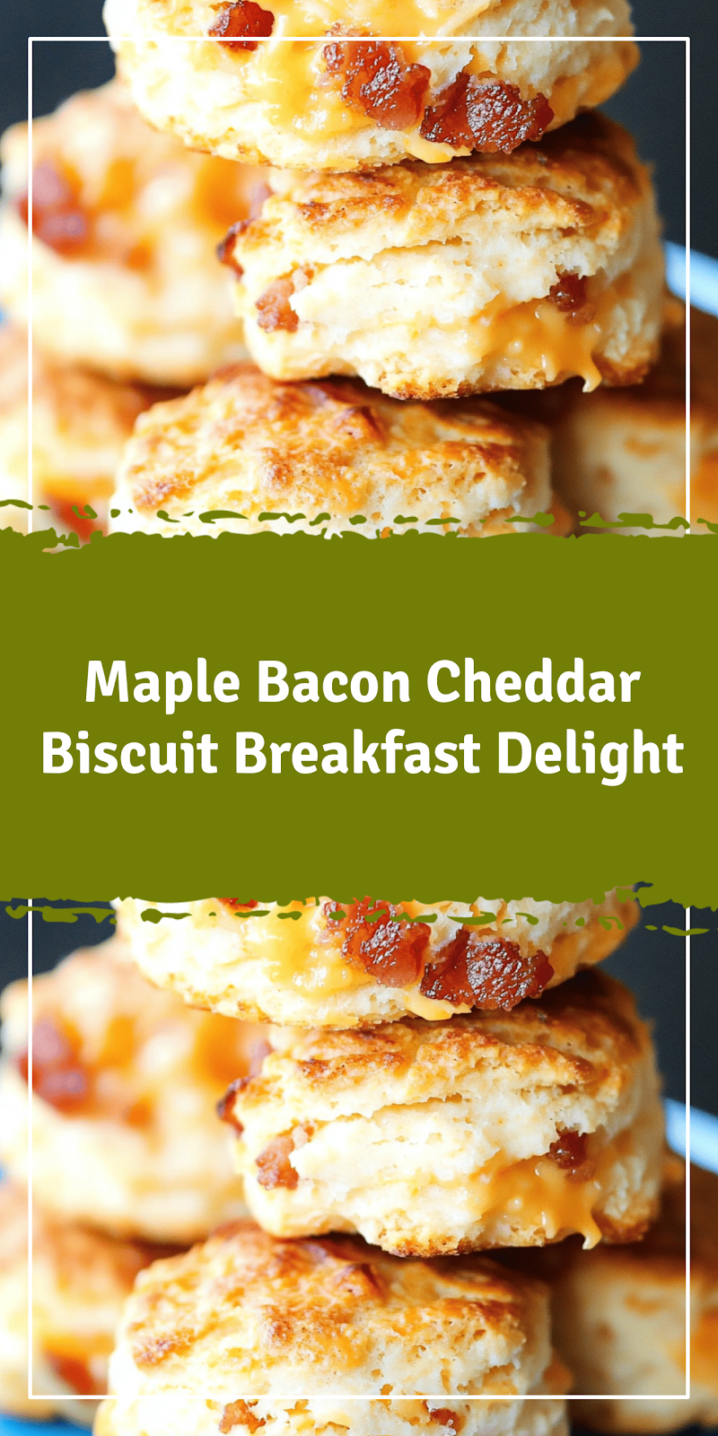 Maple Bacon Cheddar Biscuit Delight