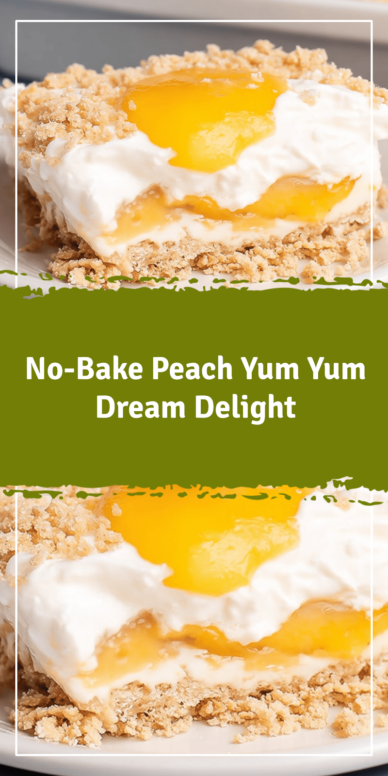 No-Bake Peach Yum Yum Delight