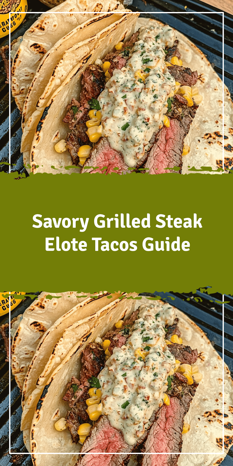 Grilled Steak Elote Tacos Recipe Guide