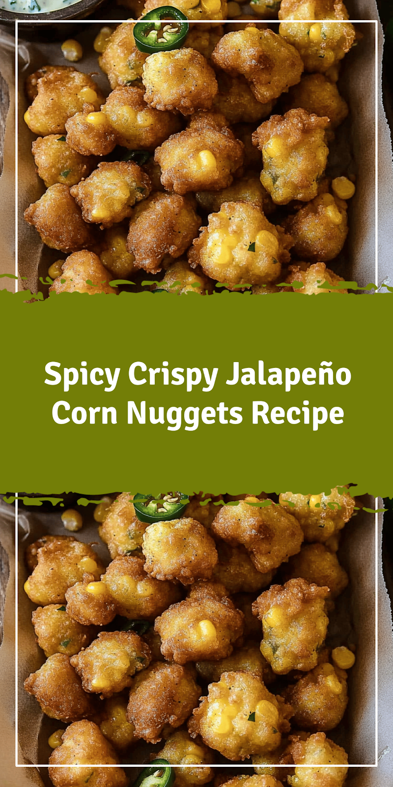 Jalapeño Corn Nuggets Recipe for Spicy Snack Lovers