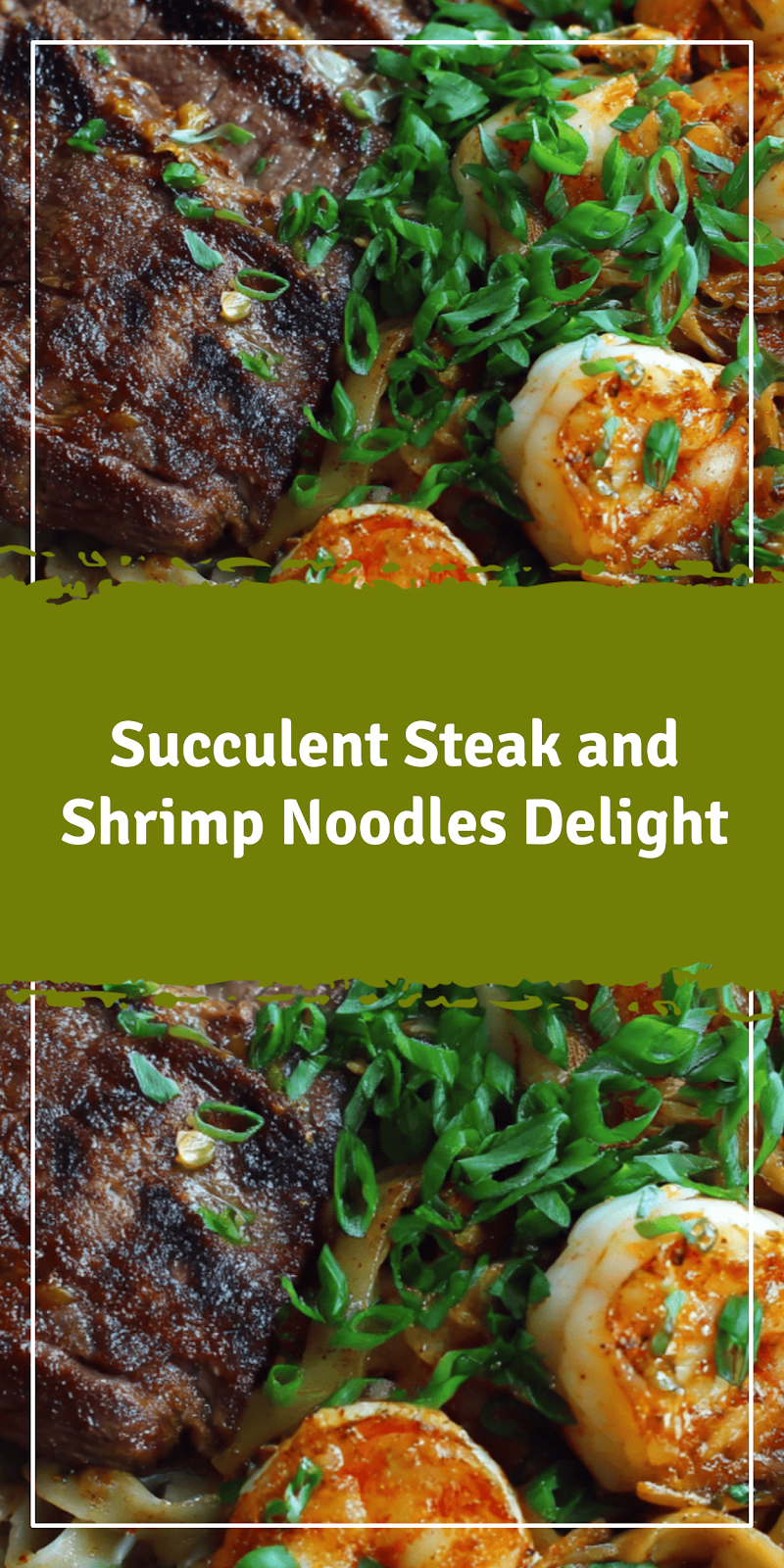 Steak and Shrimp Noodles for a Gourmet Home Meal