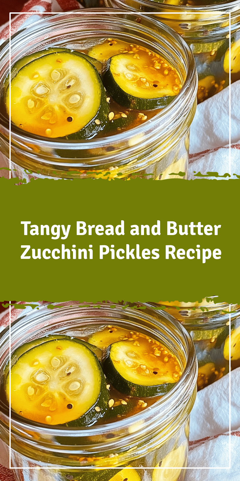 Bread and Butter Zucchini Pickles Recipe