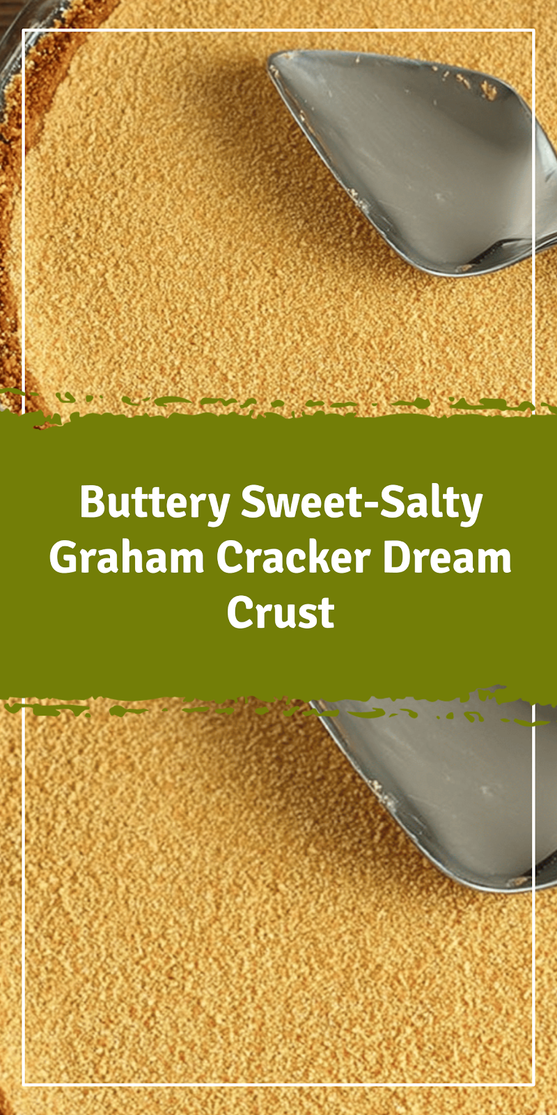 Buttery Sweet-Salty Graham Cracker Crust