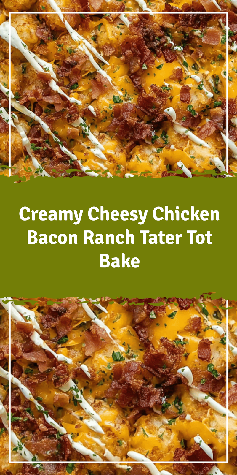 Cheesy Chicken Bacon Ranch Tater Tot Bake