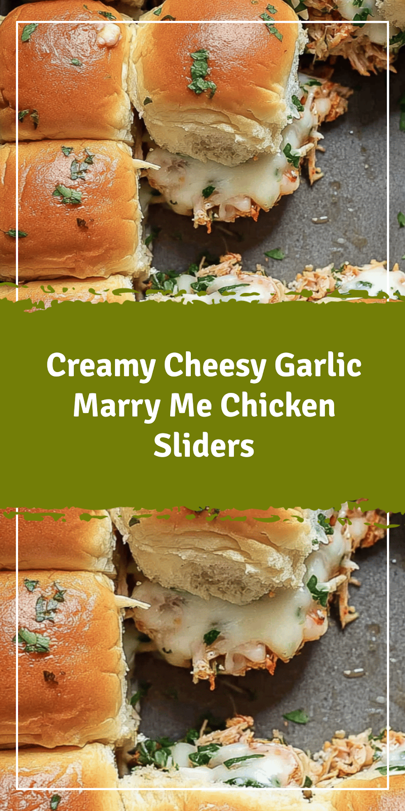 Cheesy Garlic Marry Me Chicken Sliders