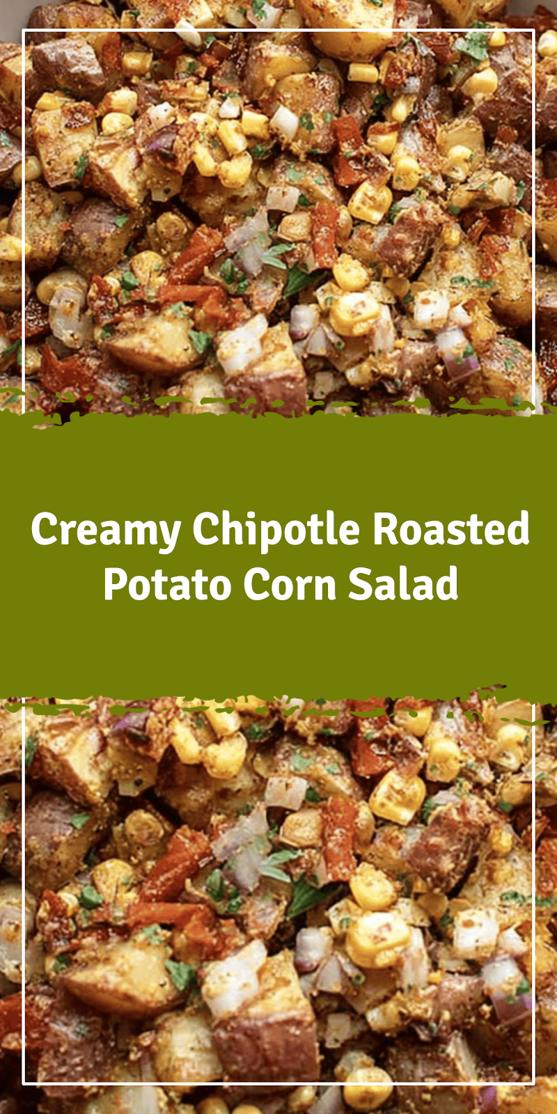 Chipotle Roasted Potato Salad with Sweet Corn