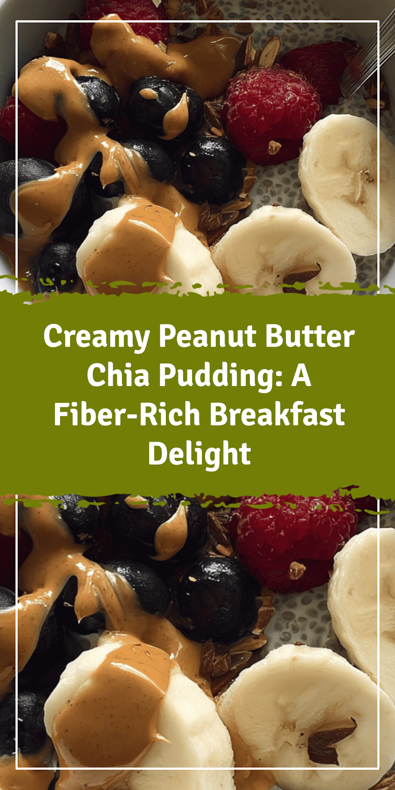 Peanut Butter Chia Pudding: A Fiber-Rich Breakfast Delight