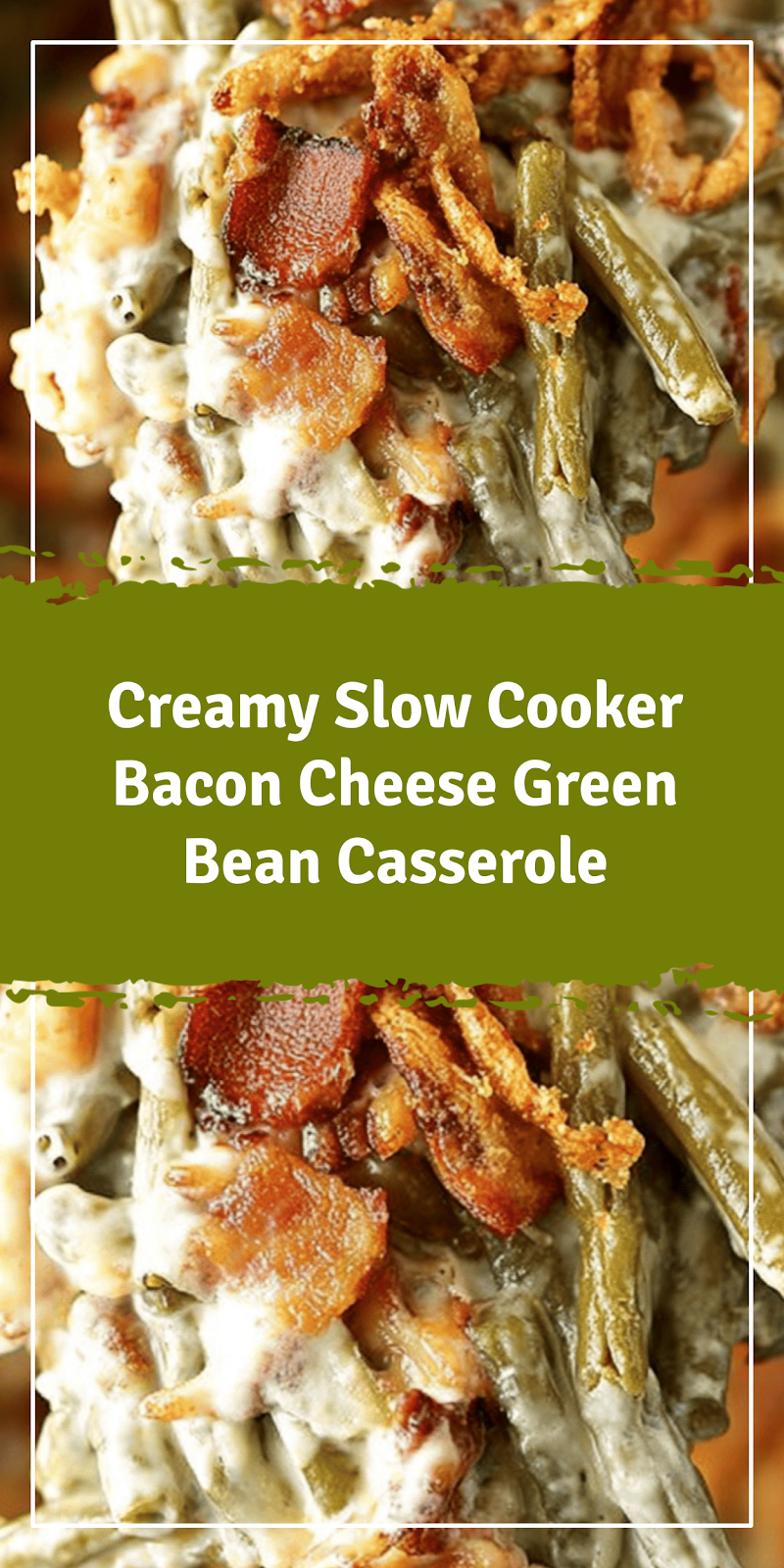 Slow Cooker Bacon Cheese Green Bean Casserole