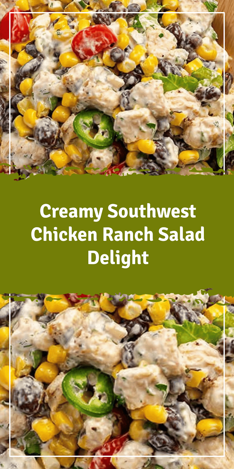 Southwest Chicken Ranch Salad Delight