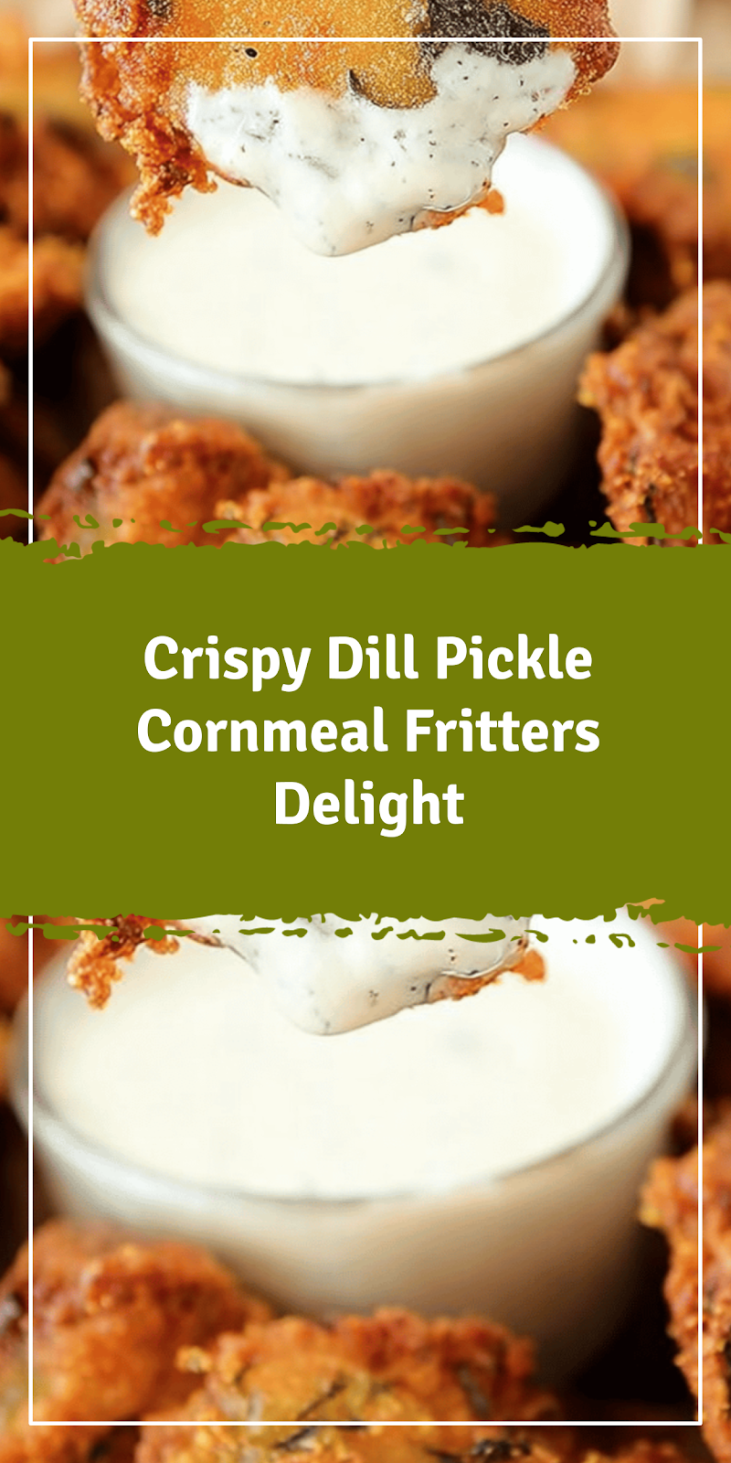 Crispy Dill Pickle Fritters with Cornmeal Batter