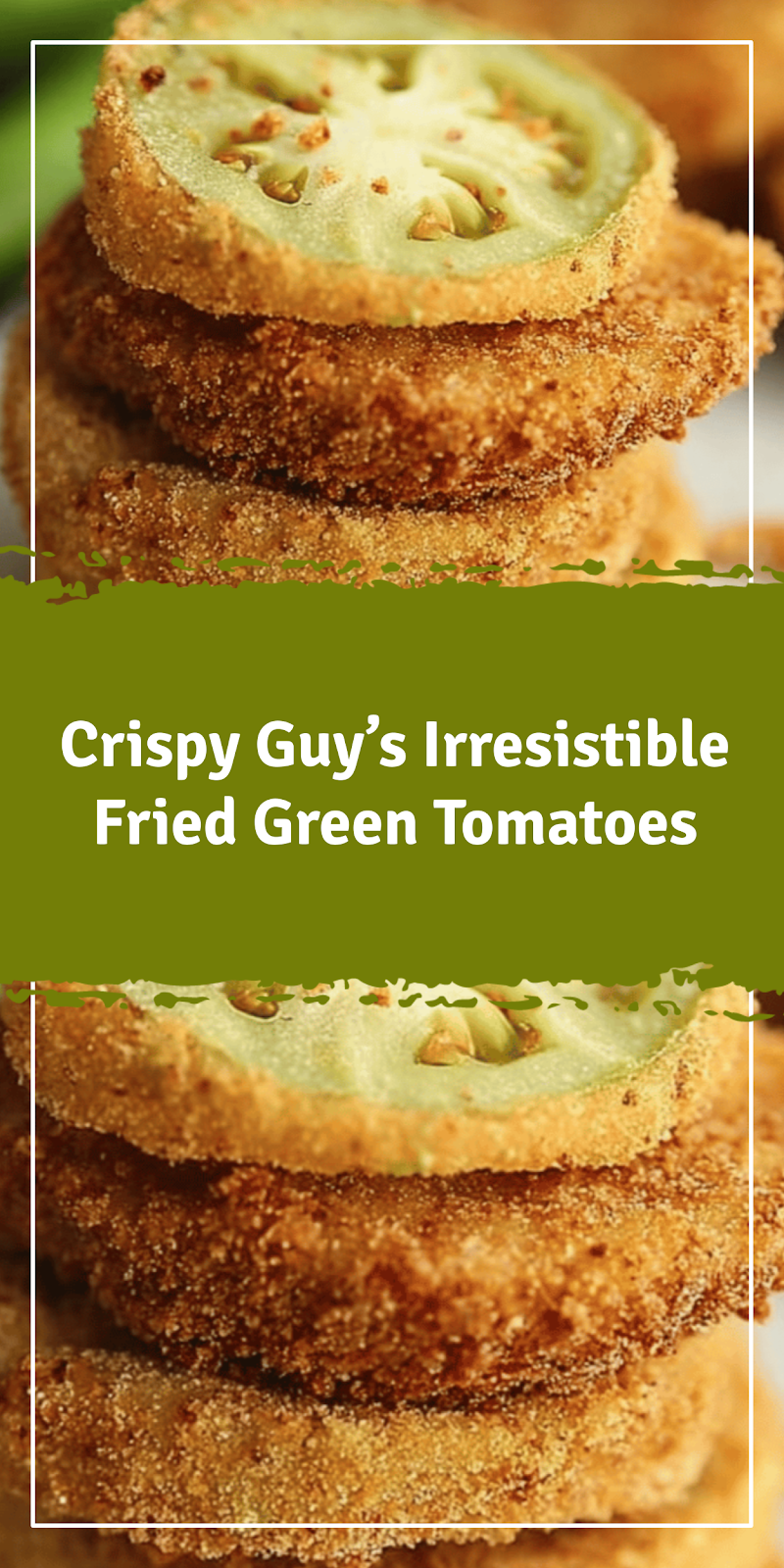 Crispy Guy’s Grocery Games Fried Green Tomatoes