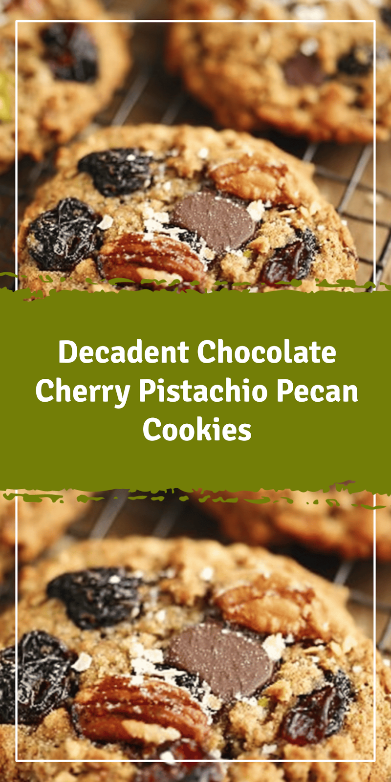 Chocolate Cherry Pistachio Pecan Oatmeal Cookies