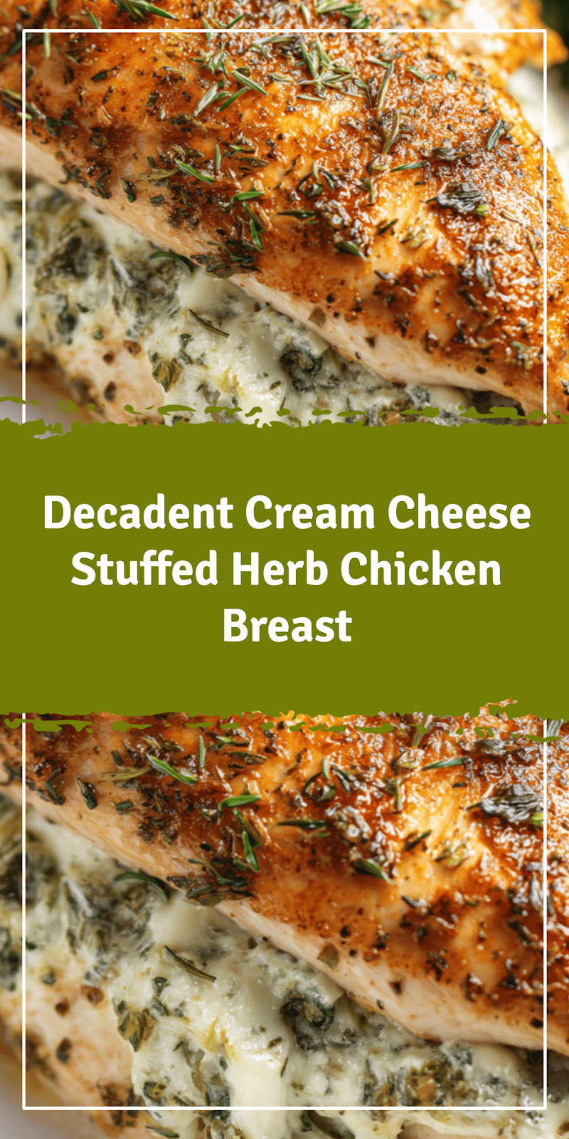 Cream Cheese Stuffed Herb Chicken Breast