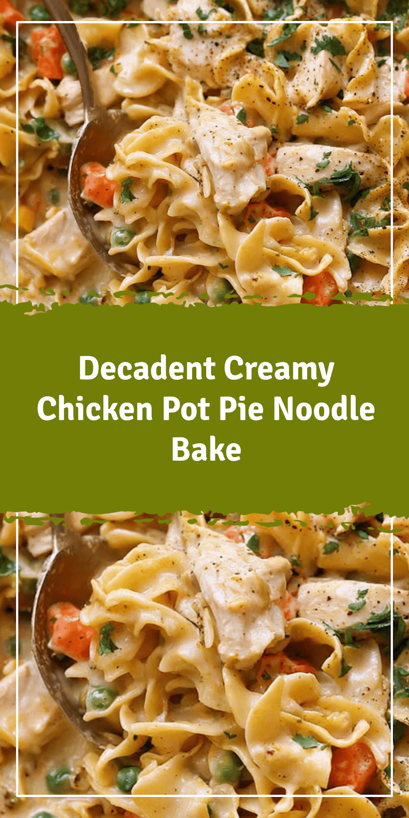 Creamy Chicken Pot Pie Noodle Bake
