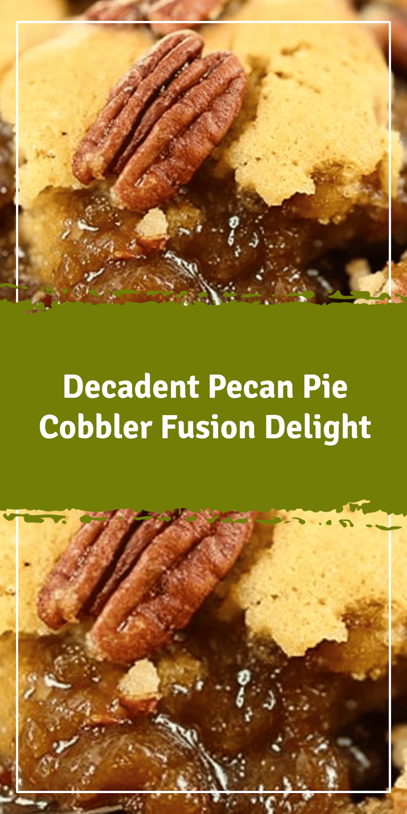 Pecan Pie Cobbler Fusion Delight