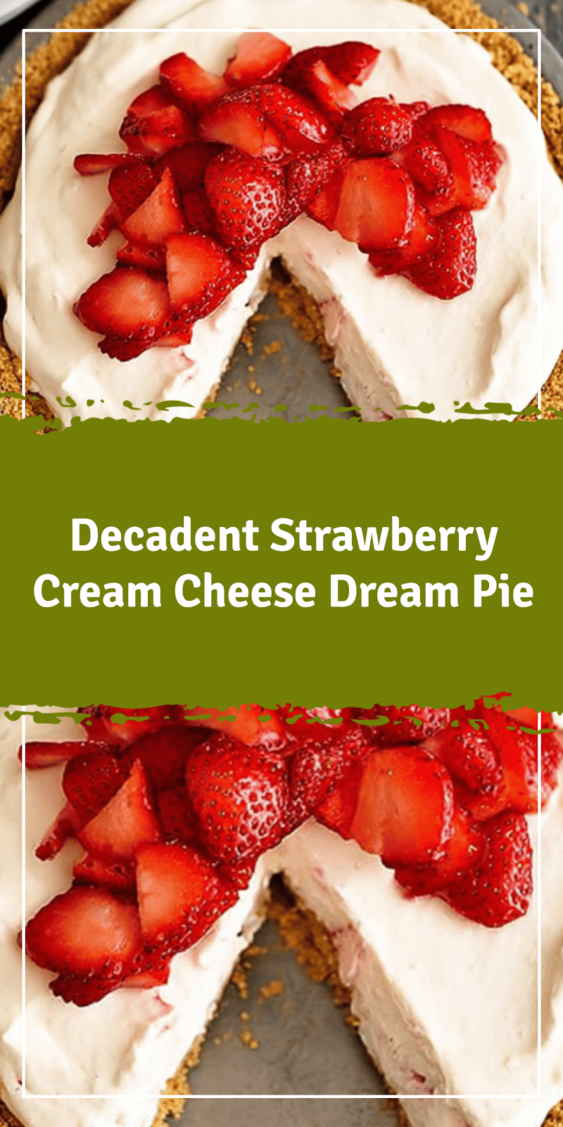 Strawberry Cream Cheese Dream Pie