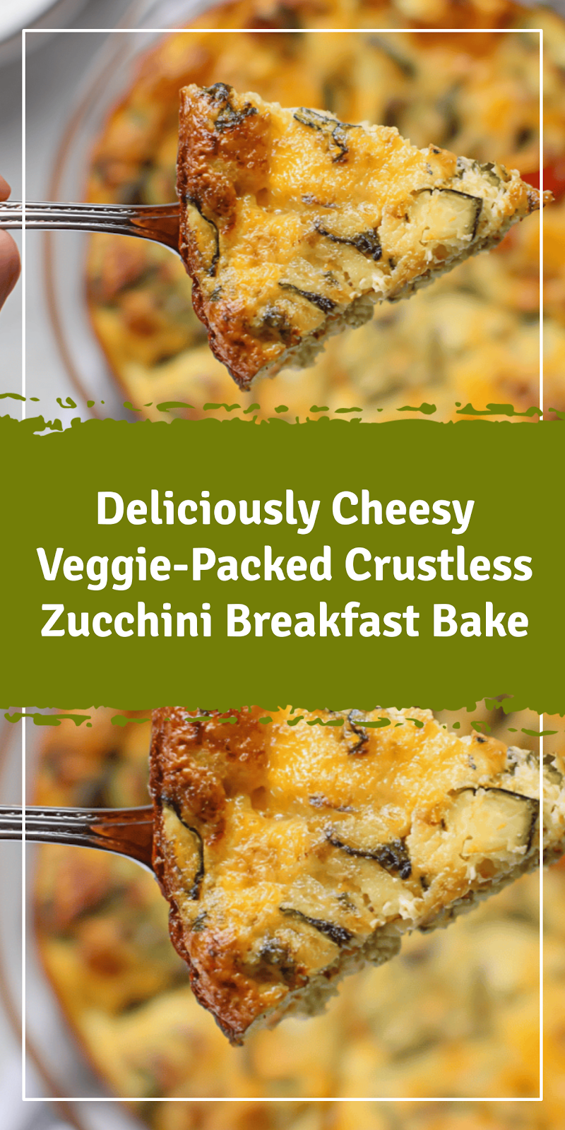 Veggie-Packed Crustless Zucchini Breakfast Bake