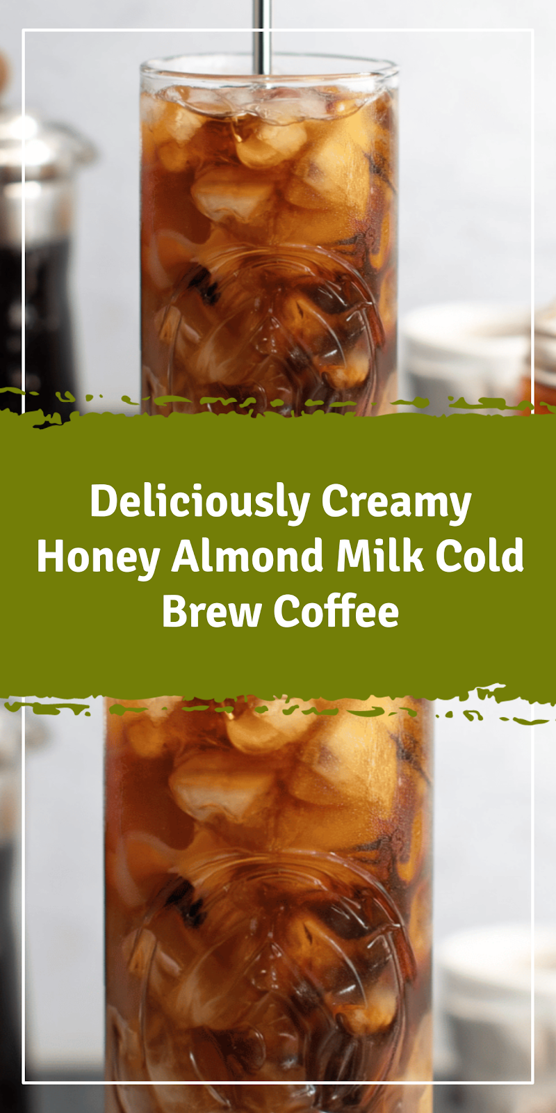 Honey Almond Milk Cold Brew Coffee Recipe