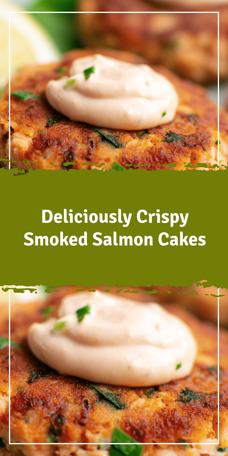 Smoked Salmon Cakes with Crispy Flakey Texture