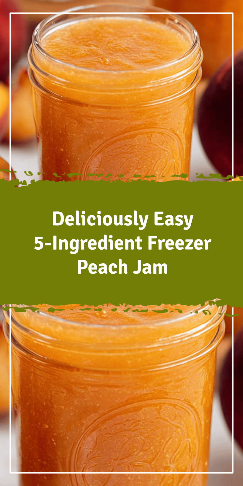 5-Ingredient Freezer Peach Jam Recipe
