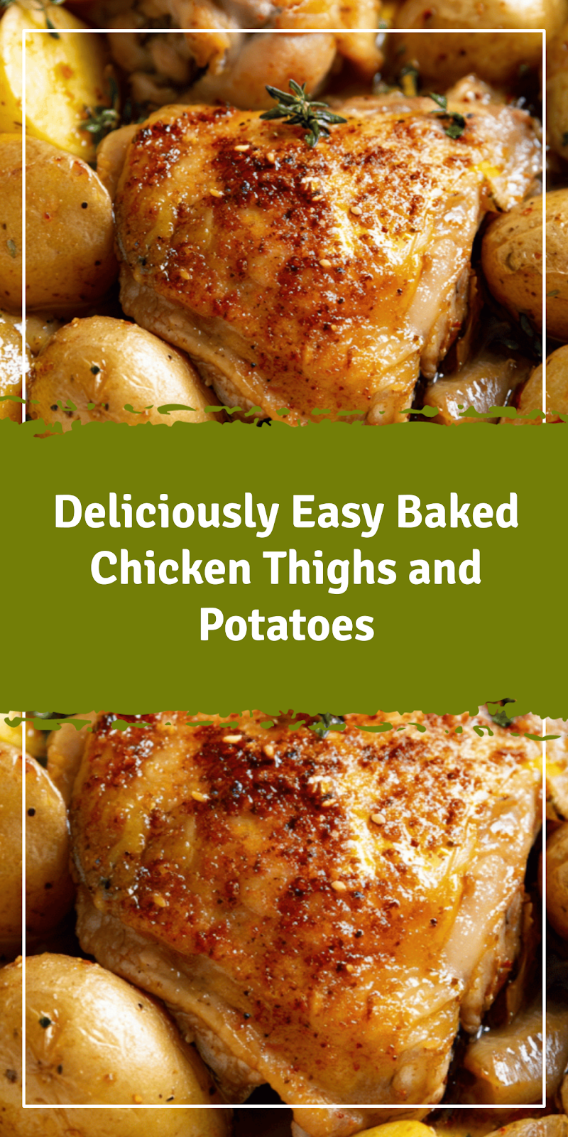 Easy Baked Chicken Thighs and Potatoes Dinner