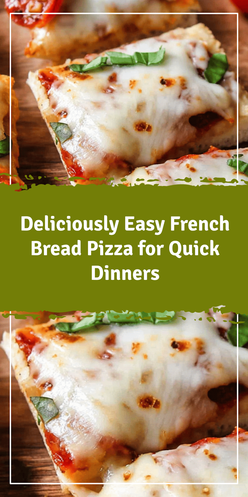 Easy French Bread Pizza for Quick Dinners