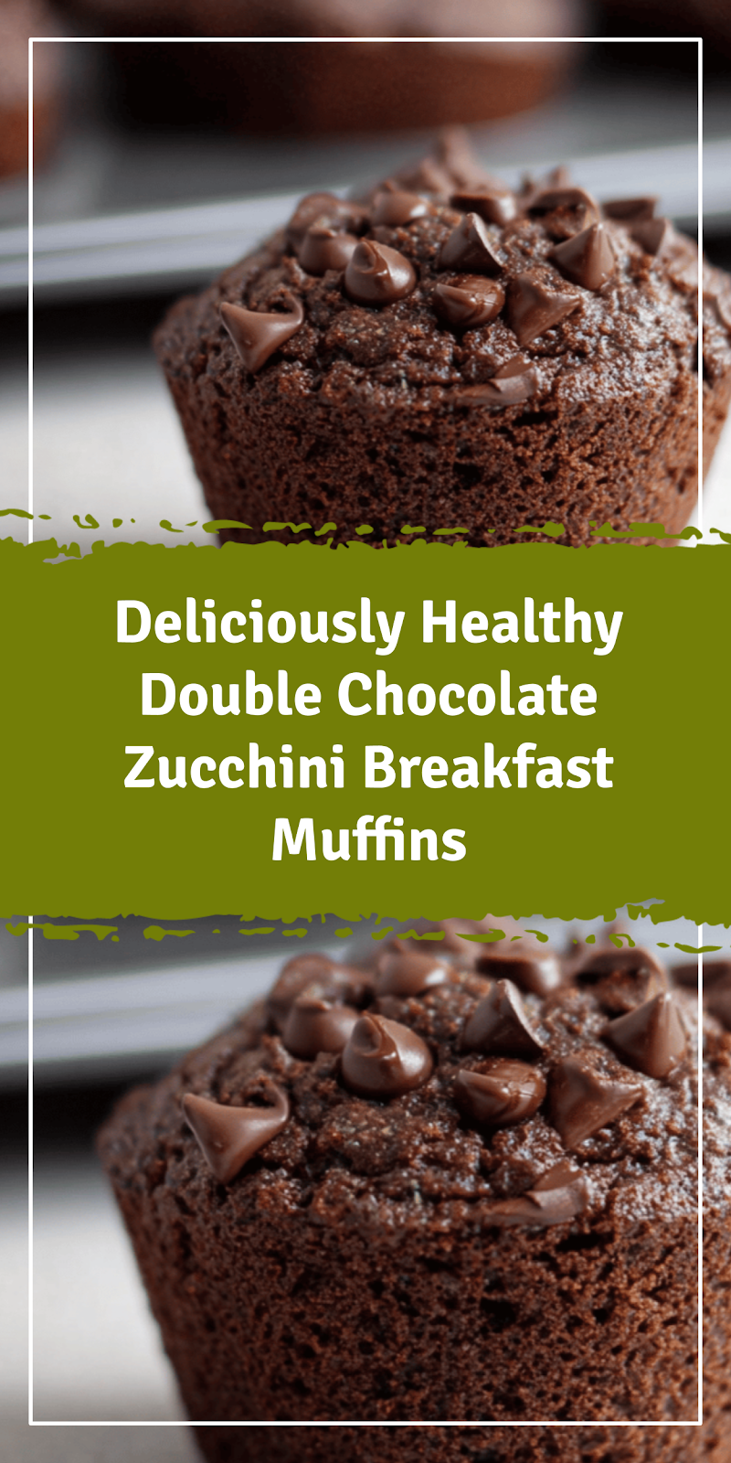 Healthy Double Chocolate Zucchini Breakfast Muffins