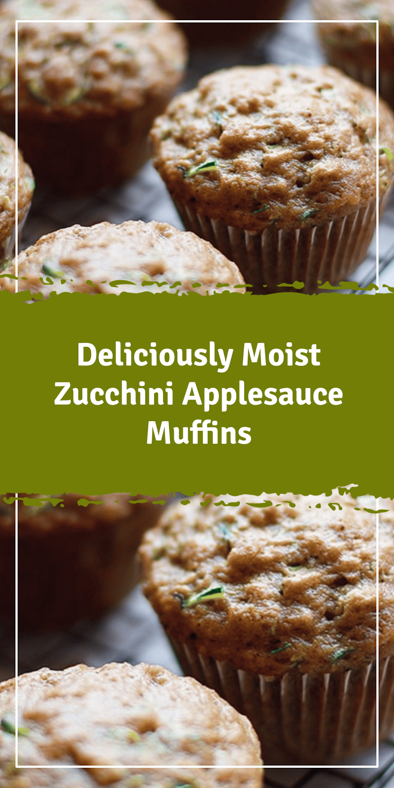 Easy Moist Zucchini Applesauce Muffins