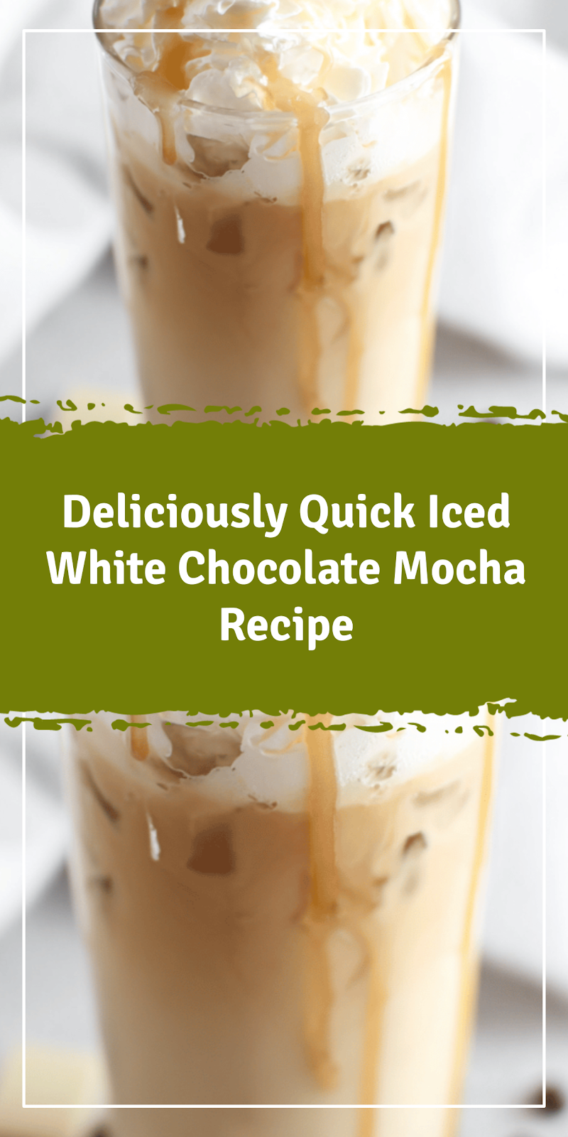 Quick Iced White Chocolate Mocha Recipe at Home
