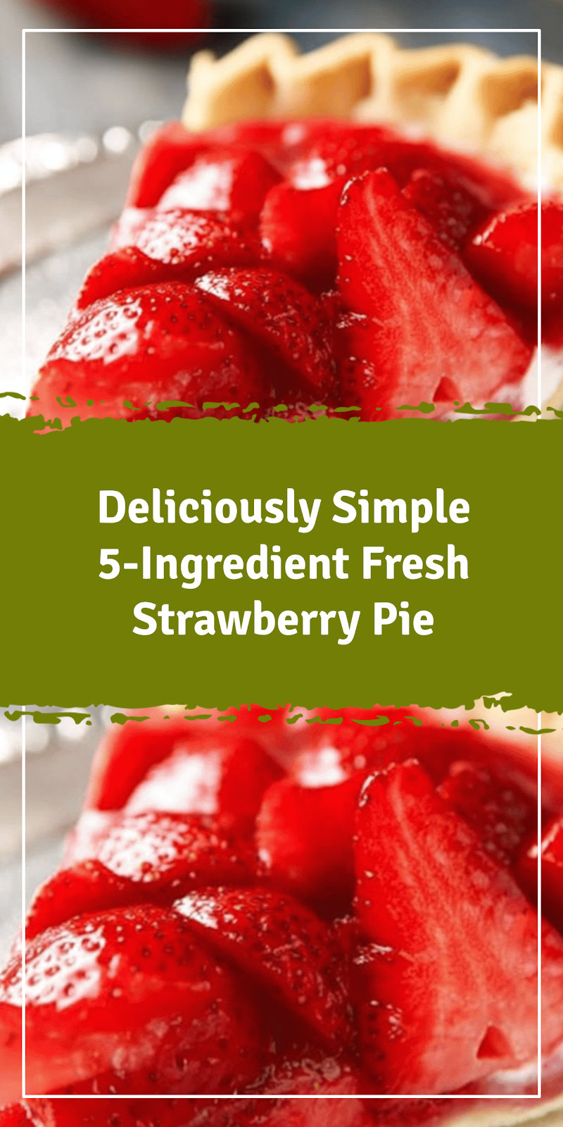 Simple 5-Ingredient Fresh Strawberry Pie