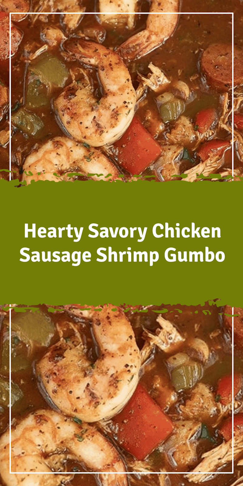Savory Chicken Sausage Shrimp Gumbo with Dark Roux