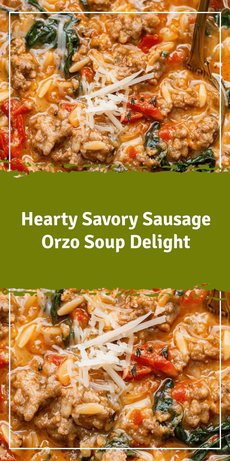 Savory Sausage Orzo Soup Delight