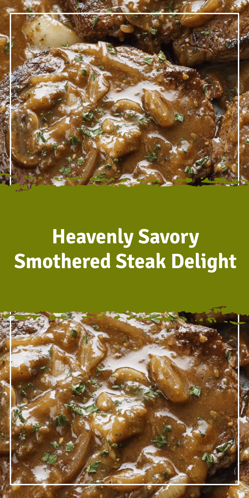 Savory Smothered Steak Delight
