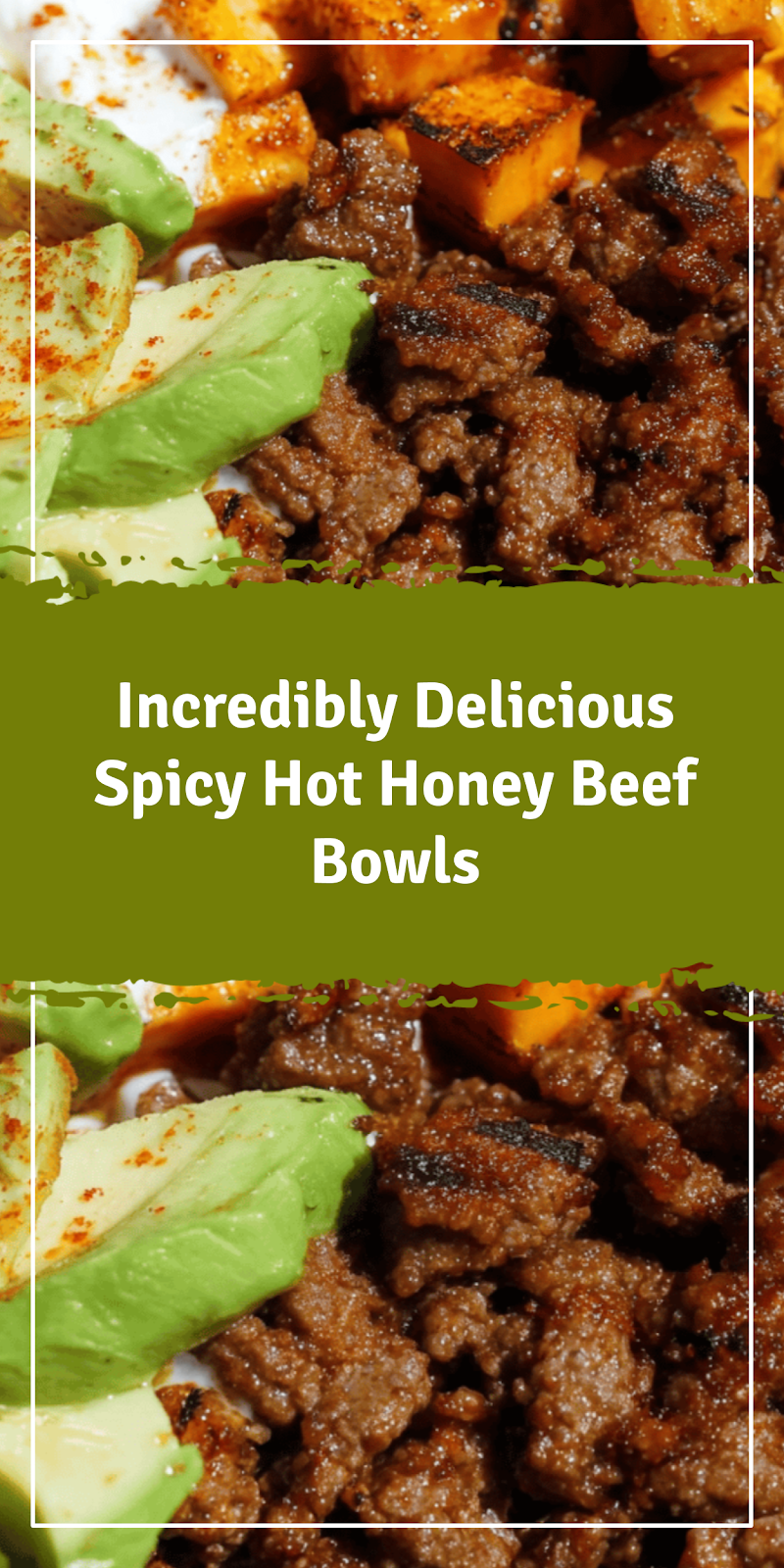 Spicy Hot Honey Beef Bowls with Sweet Potatoes