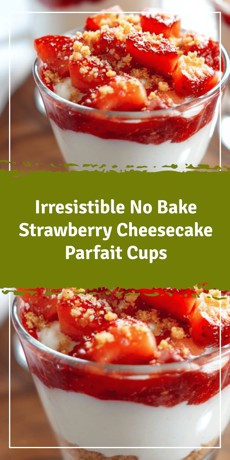 No Bake Strawberry Cheesecake Parfait Cups