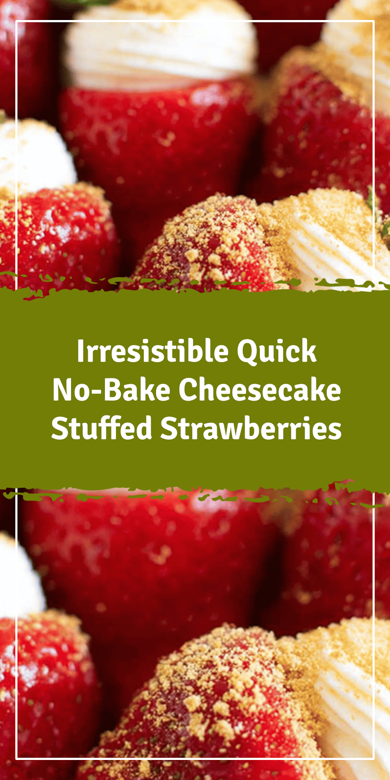 Quick No-Bake Cheesecake Stuffed Strawberries