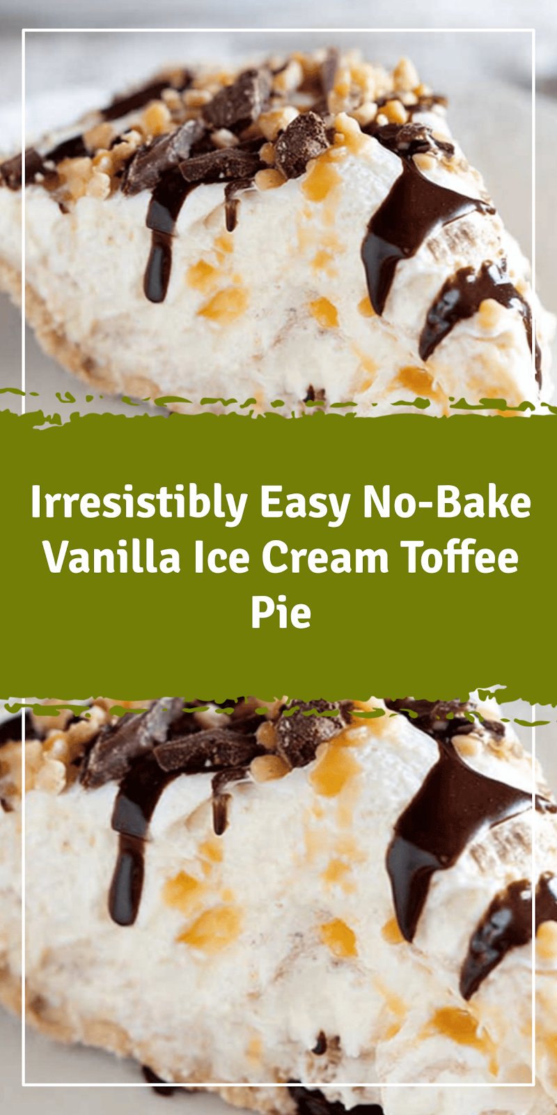 Easy No-Bake Vanilla Ice Cream Toffee Pie
