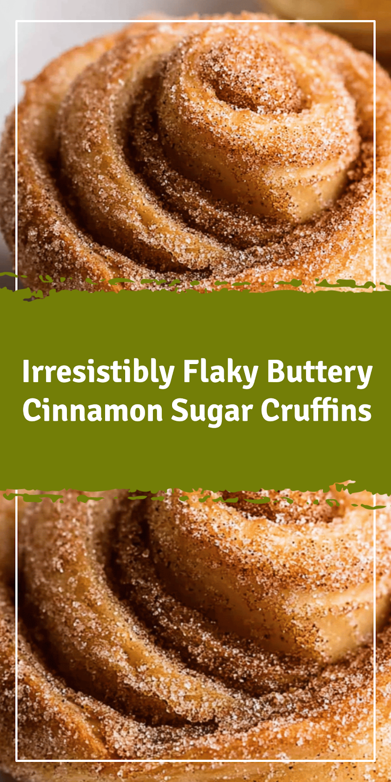 Flaky Buttery Cinnamon Sugar Cruffins