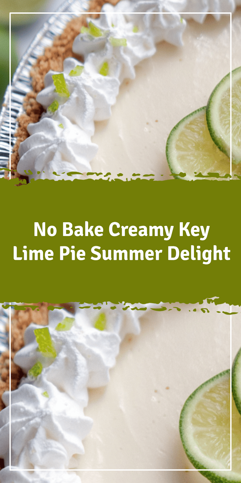 No Bake Key Lime Pie Summer Delight