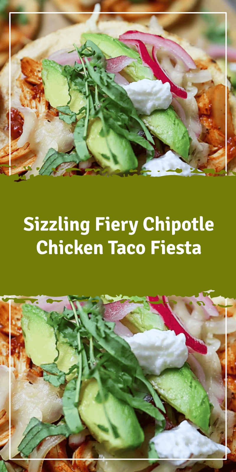 Fiery Chipotle Chicken Taco Fiesta