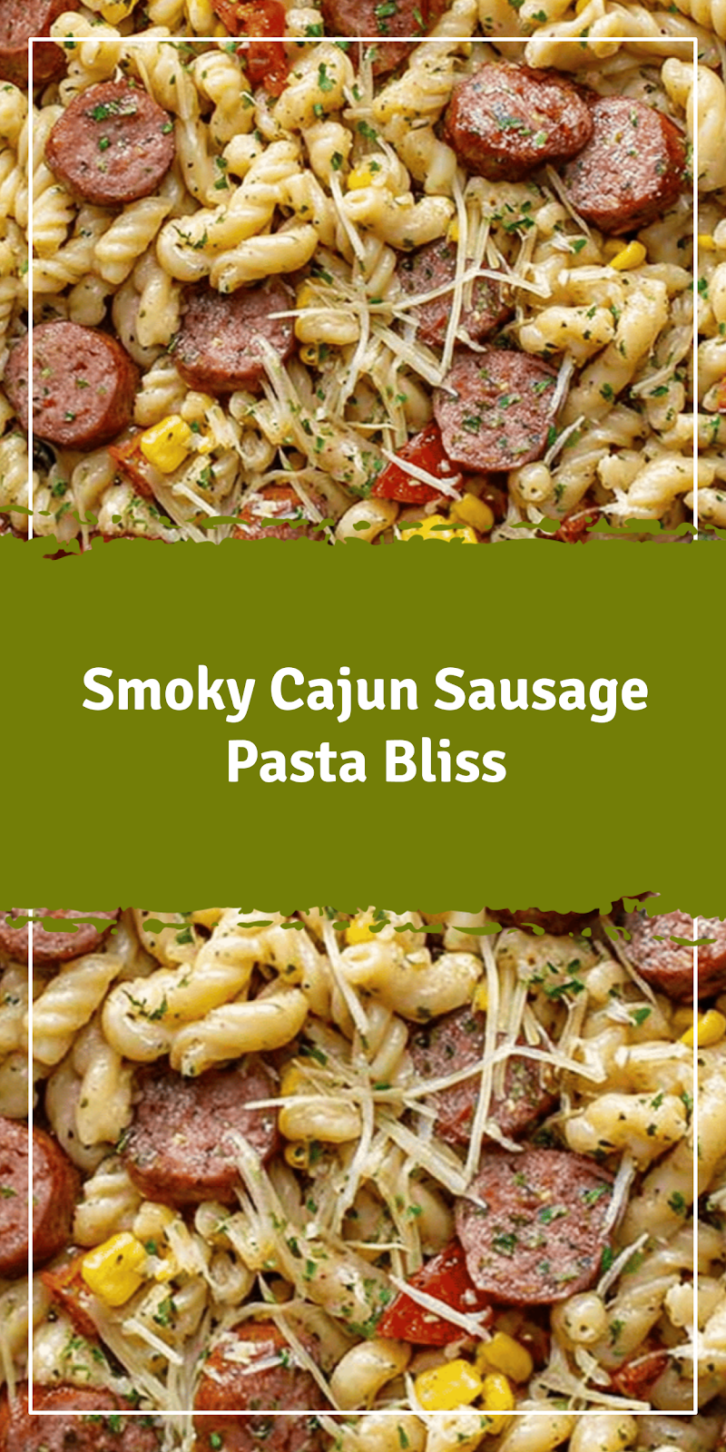 Smoky Cajun Sausage Pasta Delight